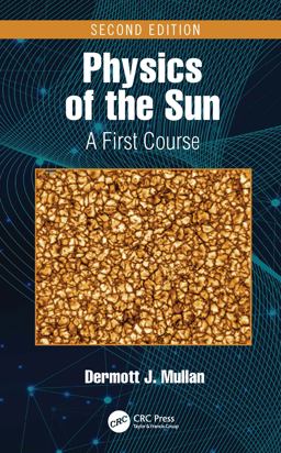 Physics of the Sun: A First Course  9780367710392 Front Cover