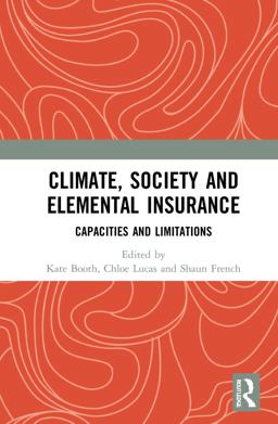 Climate, Society and Elemental Insurance Capacities and Limitations  9780367743864 Front Cover