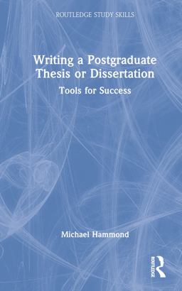 Writing a Postgraduate Thesis or Dissertation Writing a Postgraduate Thesis or Dissertation