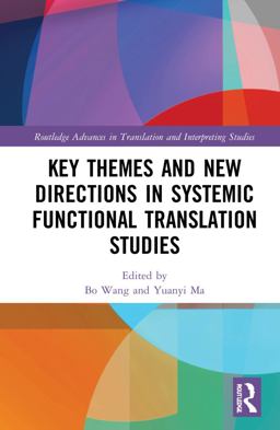Key Themes and New Directions in Systemic Functional Translation Studies Key Themes and New Directions in Systemic Functional Translation Studies