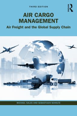 Air Cargo Management Air Freight and the Global Supply Chain 3rd 9780367764876 Front Cover