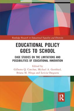 Educational Policy Goes to School: Case Studies on the Limitations and Possibilities of Educational Innovation 1st 9780367878450 Front Cover