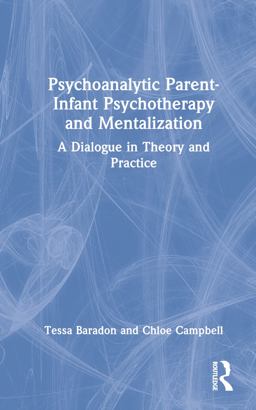 Psychoanalytic Parent-Infant Psychotherapy and Mentalization Psychoanalytic Parent-Infant Psychotherapy and Mentalization