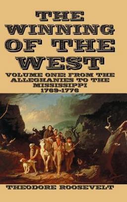 The Winning of the West Volume I