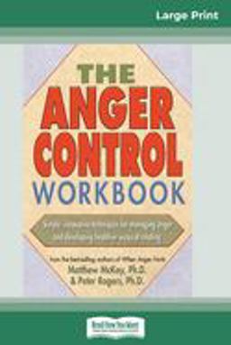 The Anger Control Workbook (16pt Large Print Edition)