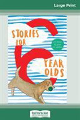 Stories for 6 Year Olds (16pt Large Print Edition)