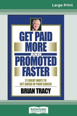 Get Paid More and Promoted Faster