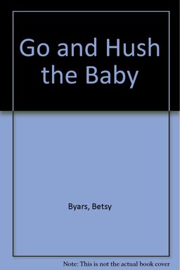 Go and Hush the Baby