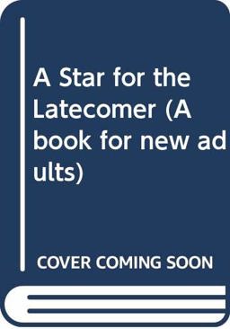 A Star for the Latecomer A Star for the Latecomer