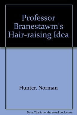 Professor Branestawm's Hair-Raising Idea Professor Branestawm's Hair-Raising Idea