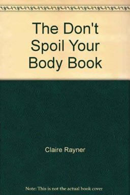 The Don't Spoil Your Body Book
