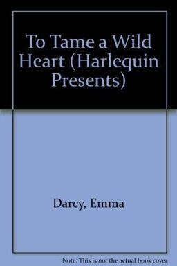 To Tame a Wild Heart