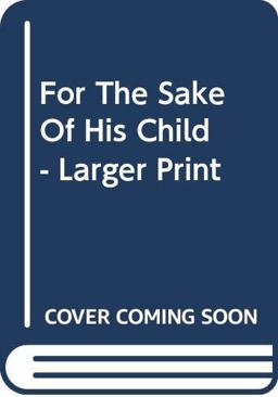 For the Sake of His Child