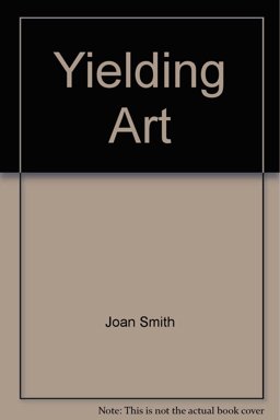 The Yielding Art