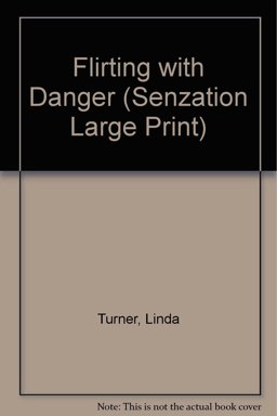 Flirting with Danger