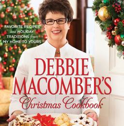 Debbie Macomber's Christmas Cookbook Favorite Recipes and Holiday Traditions from My Home to Yours  9780373892396 Front Cover