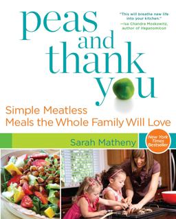 Peas and Thank You Simple Meatless Meals the Whole Family Will Love  9780373892402 Front Cover