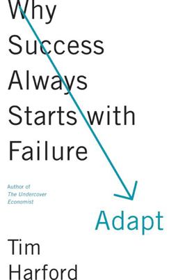 Adapt Why Success Always Starts with Failure  9780374100964 Front Cover