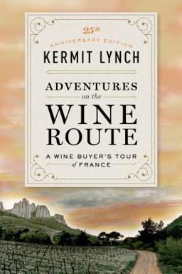 Adventures on the Wine Route A Wine Buyer's Tour of France 2nd 9780374100971 Front Cover