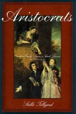Aristocrats Caroline, Emily, Louisa, and Sarah Lennox, 1740-1832  9780374103057 Front Cover