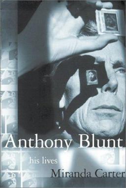 Anthony Blunt His Lives  9780374105310 Front Cover