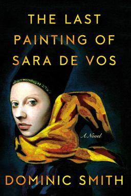 Last Painting of Sara de Vos A Novel  9780374106683 Front Cover