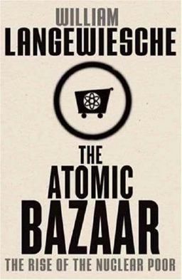 Atomic Bazaar The Rise of the Nuclear Poor  9780374106782 Front Cover