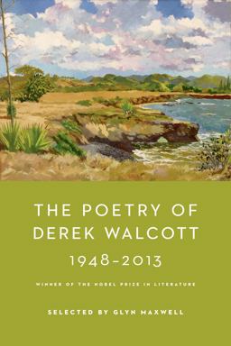 Poetry of Derek Walcott 1948-2013  9780374125615 Front Cover