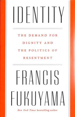 Identity: The Demand for Dignity and the Politics of Resentment  9780374129293 Front Cover