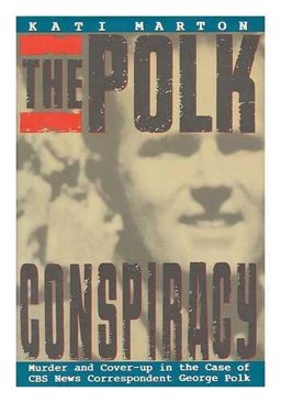 Polk Conspiracy Murder and Cover-Up in the Case of CBS News Correspondent George Polk  9780374135539 Front Cover