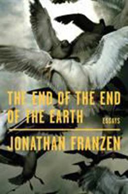End of the End of the Earth Essays  9780374147938 Front Cover
