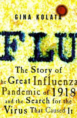 Flu : The Story of the Great Influenza Pandemic of 1918 and the Search for the Virus That Caused It  9780374157067 Front Cover