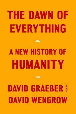 Dawn of Everything A New History of Humanity  9780374157357 Front Cover