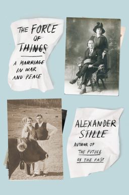 Force of Things A Marriage in War and Peace  9780374157425 Front Cover