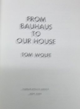 From Bauhaus to Our House