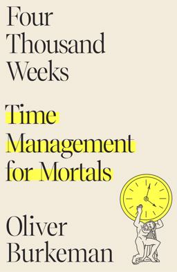 Four Thousand Weeks Time Management for Mortals  9780374159122 Front Cover