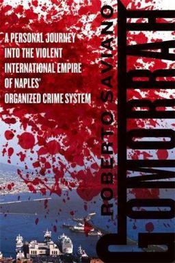 Gomorrah A Personal Journey into the Violent International Empire of Naples' Organized Crime System  9780374165277 Front Cover