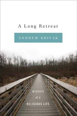 Long Retreat In Search of a Religious Life  9780374166069 Front Cover