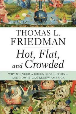 Hot, Flat, and Crowded Why We Need a Green Revolution - And How It Can Renew America  9780374166854 Front Cover