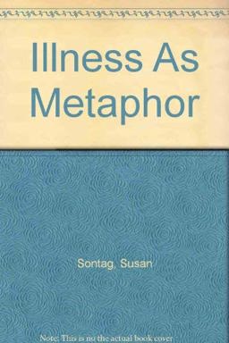Illness As Metaphor and AIDS and Its Metaphors