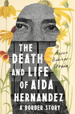 Death and Life of Aida Hernandez A Border Story  9780374191979 Front Cover