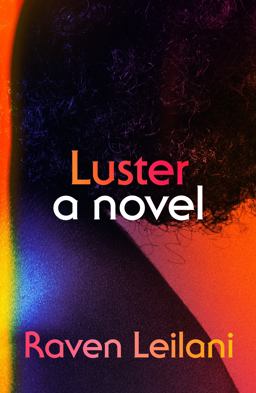 Luster A Novel  9780374194321 Front Cover