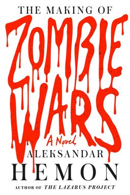 Making of Zombie Wars A Novel  9780374203412 Front Cover