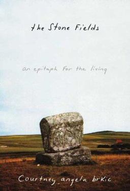 Stone Fields An Epitaph for the Living  9780374207748 Front Cover