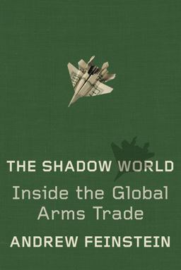 Shadow World Inside the Global Arms Trade  9780374208387 Front Cover