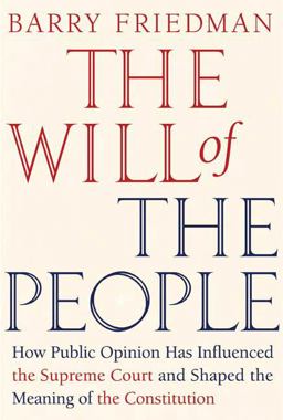Will of the People How Public Opinion Has Influenced the Supreme Court and Shaped the Meaning of the Constitution  9780374220341 Front Cover