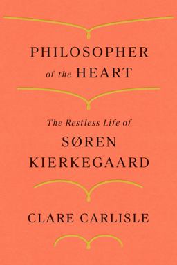 Philosopher of the Heart The Restless Life of Sï¿½ren Kierkegaard  9780374231187 Front Cover