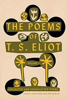 Poems of T. S. Eliot: Volume I Collected and Uncollected Poems  9780374235130 Front Cover