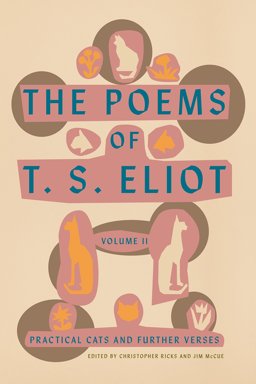 Poems of T. S. Eliot: Volume II Practical Cats and Further Verses  9780374235147 Front Cover