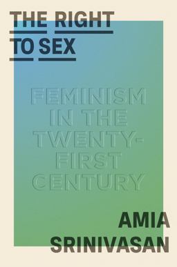 Right to Sex Feminism in the Twenty-First Century  9780374248529 Front Cover